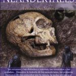 “Breve historia de los Neandertales”, la última obra del doctor Fernando Díez Martín